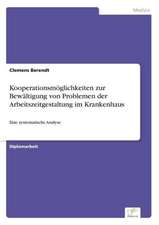 Kooperationsmöglichkeiten zur Bewältigung von Problemen der Arbeitszeitgestaltung im Krankenhaus