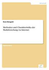 Methoden und Charakteristika der Marktforschung via Internet