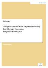 Erfolgsfaktoren für die Implementierung des Efficient Consumer Response-Konzeptes