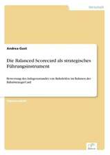 Die Balanced Scorecard als strategisches Führungsinstrument