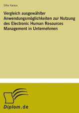 Vergleich ausgewählter Anwendungsmöglichkeiten zur Nutzung des Electronic Human Resources Management in Unternehmen