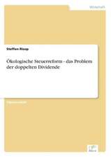 Ökologische Steuerreform - das Problem der doppelten Dividende