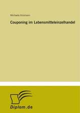 Couponing Im Lebensmitteleinzelhandel: Messung Des E-Business-Erfolges