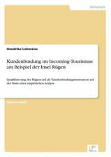 Kundenbindung Im Incoming-Tourismus Am Beispiel Der Insel Rugen: Messung Des E-Business-Erfolges