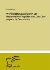 Wertschopfungsstrukturen Von Traditionellen Flughafen Und Low-Cost-Airports in Deutschland