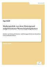 Markenpolitik VOR Dem Hintergrund Aufgebrochener Wertschopfungsketten