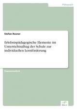 Erlebnispadagogische Elemente Im Unterrichtsalltag Der Schule Zur Individuellen Lernforderung: Von Der Kunst, Ein Eigenes Label Zu Grunden