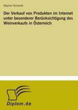 Der Verkauf Von Produkten Im Internet Unter Besonderer Berucksichtigung Des Weinverkaufs in Osterreich