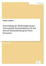 Entwicklung des Marketingkonzepts - Schwerpunkt Kommunikation für den Bereich Kundenbindung bei 9Live Fernsehen