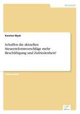 Schaffen Die Aktuellen Steuerreformvorschlage Mehr Beschaftigung Und Zufriedenheit?