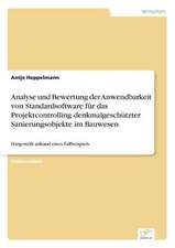 Analyse Und Bewertung Der Anwendbarkeit Von Standardsoftware Fur Das Projektcontrolling Denkmalgeschutzter Sanierungsobjekte Im Bauwesen