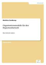 Organisationsmodelle Fur Den Hyperwettbewerb