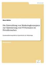 Die Entwicklung Von Marketingkonzepten Zur Optimierung Von TV-Formaten Im Privatfernsehen: Eine Neue Form Des Online-Dialogmarketings