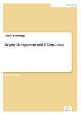 Regain Management Und E-Commerce: Die Bedeutung Jugendlicher ALS Zielmarkt Fur Die Wirtschaft Und Handlungsoptionen Fur Eine Werbliche Ansprache