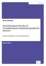 Dienstleistungsnetzwerke Im Gesundheitswesen (Medizinisch-Praktischer Bereich): Ein Multi-Ziel-Optimierungsansatz