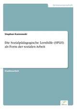 Die Sozialpadagogische Lernhilfe (Splh) ALS Form Der Sozialen Arbeit: Ein Multi-Ziel-Optimierungsansatz