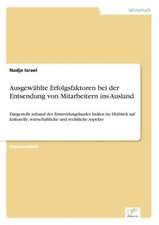 Ausgewahlte Erfolgsfaktoren Bei Der Entsendung Von Mitarbeitern Ins Ausland: A Principal Agent Model with Respect to Human Capital