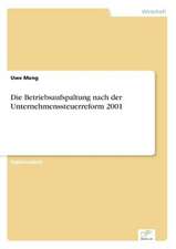 Die Betriebsaufspaltung Nach Der Unternehmenssteuerreform 2001