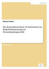 Die Kontodatenanalyse ALS Instrument Zur Risikofruherkennung Im Firmenkundengeschaft: Methoden Und Ergebnisse