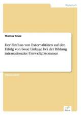 Der Einfluss Von Externalitaten Auf Den Erfolg Von Issue Linkage Bei Der Bildung Internationaler Umweltabkommen: Strong in Theory But Struggling in Practice