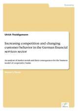 Increasing Competition and Changing Customer Behavior in the German Financial Services Sector: 2000 Ff.