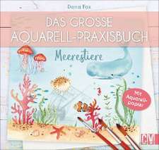 Das große Aquarell-Praxisbuch