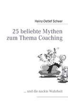 25 beliebte Mythen zum Thema Coaching