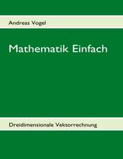 Mathematik Einfach: Dreidimensionale Vektorrechnung