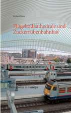 Flügelradkathedrale und Zuckerrübenbahnhof