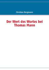 Der Wert des Wortes bei Thomas Mann