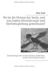 Wo ist die Heimat der Seele, und was haben Hirnchirurgie und Sterbebegleitung gemeinsam?