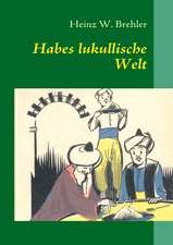 Habes lukullische Welt