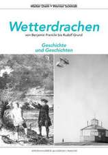 Wetterdrachen von Benjamin Franklin bis Rudolf Grund