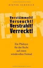 Verstümmelt! Verseucht! Verstrahlt! Verreckt!