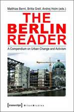 The Berlin Reader: A Compendium on Urban Change and Activism