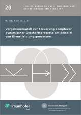 Vorgehensmodell zur Steuerung komplexer dynamischer Geschäftsprozesse am Beispiel von Dienstleistungsprozessen