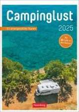 Campinglust Wochen-Kulturkalender 2025 - 53 unvergessliche Touren