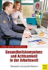 Gesundheitskompetenz und Achtsamkeit in der Arbeitswelt