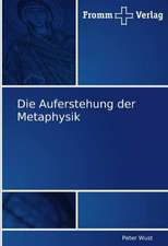 Wust, P: Auferstehung der Metaphysik