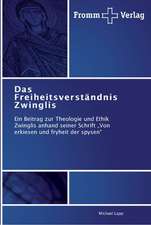 Das Freiheitsverständnis Zwinglis