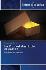 Im Dunkel das Licht erwarten