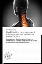 Modélisation du mouvement intersegmentaire in-vivo du rachis cervical