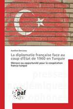 La diplomatie française face au coup d'État de 1960 en Turquie