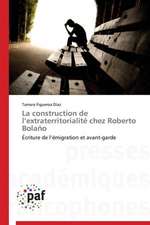 La construction de l¿extraterritorialité chez Roberto Bolaño