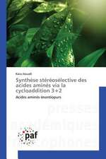 Synthèse stéréosélective des acides aminés via la cycloaddition 3+2