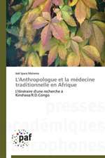 L'Anthropologue et la médecine traditionnelle en Afrique