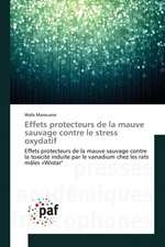 Effets protecteurs de la mauve sauvage contre le stress oxydatif