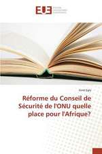 Reforme Du Conseil de Securite de L'Onu Quelle Place Pour L'Afrique?