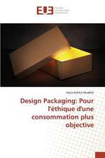 Design Packaging: Pour L'Ethique D'Une Consommation Plus Objective