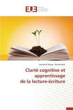 Clarte Cognitive Et Apprentissage de La Lecture-Ecriture: Potentialites Et Contraintes a Banikoara (Benin)